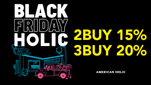 【BLACK FRIDAY HOLIC】